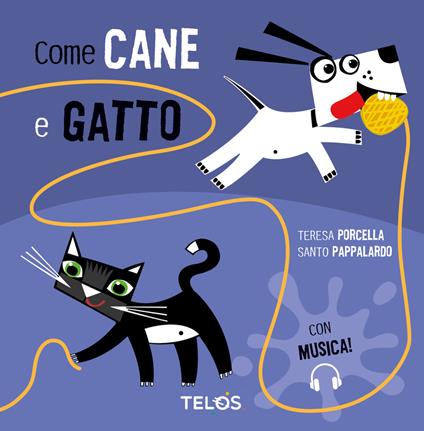 Come cane e gatto. Ediz. a colori. Con Audio - Teresa Porcella - copertina