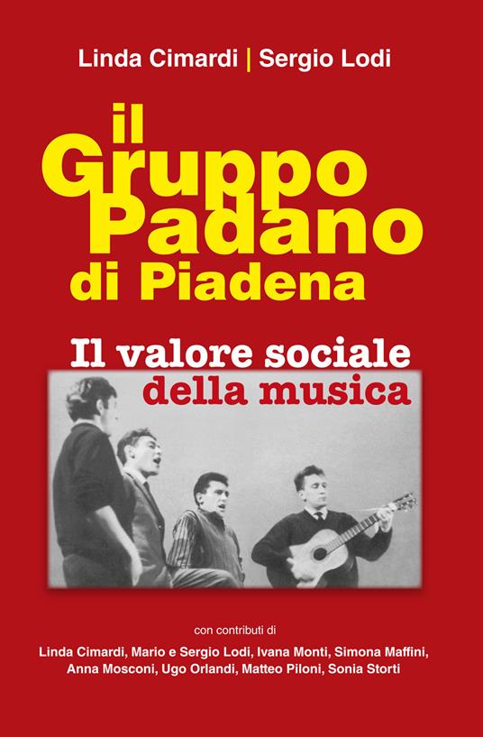 Il gruppo padano di Piadena. Il valore sociale della musica - Linda Cimardi,Sergio Lodi - copertina