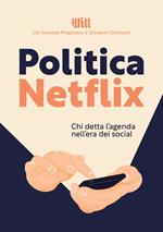 Politica Netflix. Chi detta l'agenda nell'era dei social