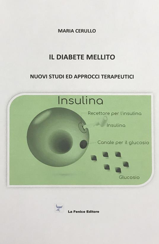 Il diabete mellito. Nuovi studi ed approcci terapeutici - Maria Cerullo - copertina