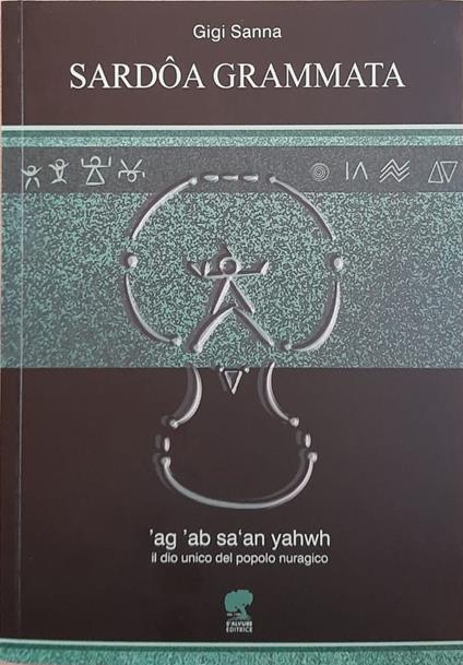 Sardoa Grammata. Il dio unico del popolo nuragico - Gigi - copertina