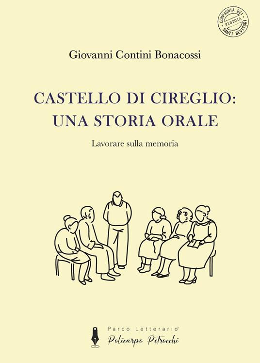 Castello di Cireglio: una storia orale. Lavorare sulla memoria - Giovanni Contini Bonacossi - copertina