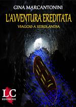 L'avventura ereditata. Viaggio a Xerolandia