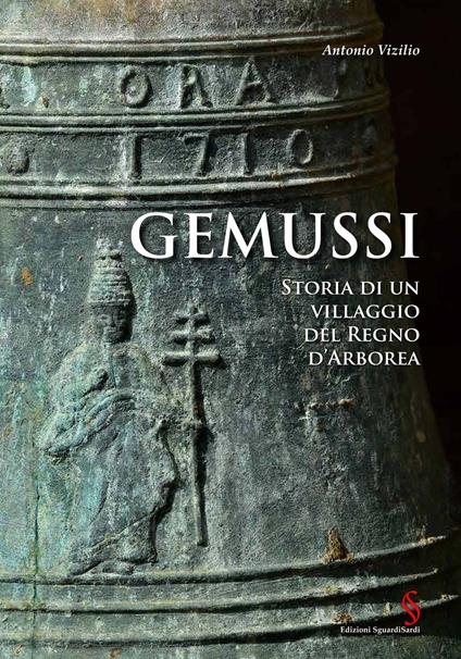 Gemussi. Storia di un villaggio del Regno d'Arborea - Antonio Vizilio - copertina