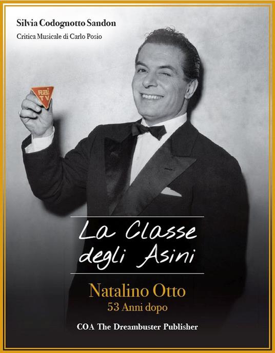 La classe degli asini. Natalino Otto 53 anni dopo. Con 2 CD-ROM. Con 3 DVD - Silvia Codognotto Sandon - copertina