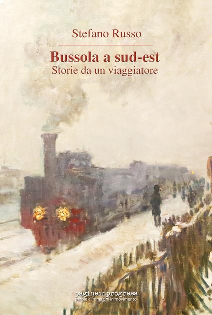 Bussola a Sud-Est. Storie da un viaggiatore. Con Segnalibro - Stefano Russo - copertina