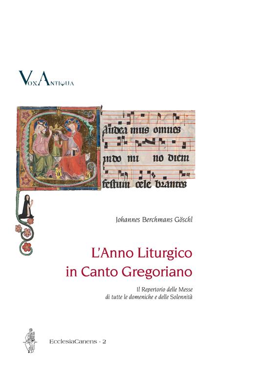 L' anno liturgico in canto gregoriano. Il Repertorio delle Messe di tutte le domeniche e delle Solennità. Ediz. italiana e tedesca - Johannes Berchmans Göschl - copertina