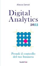 Digital analytics 2022. Prendi il controllo del tuo business