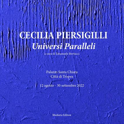 Universi paralleli. Cecilia Piersigilli. Ediz. illustrata - copertina