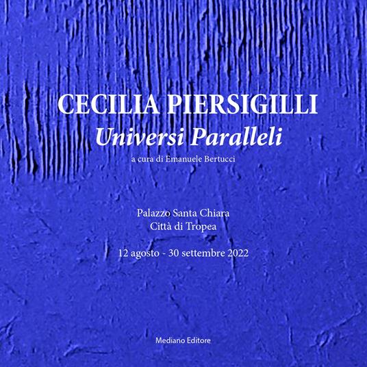 Universi paralleli. Cecilia Piersigilli. Ediz. illustrata - copertina