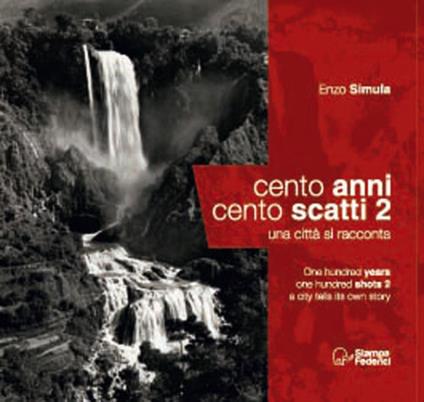 Cento anni, cento scatti. Una città si racconta. Vol. 2 - Enzo Simula - copertina