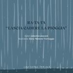 Ra-ta-ta. «Lascia cadere la pioggia». Ediz. bilingue