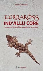 Terraross. Ind’allu core. I componenti della folk band pugliese si raccontano