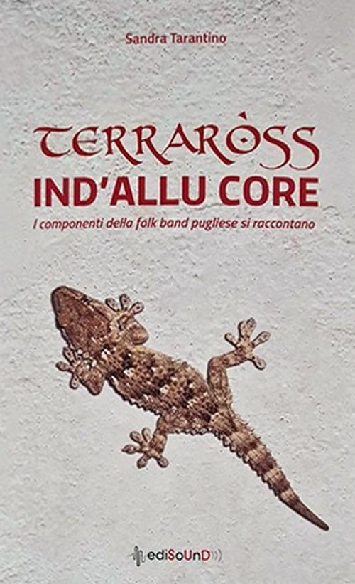 Terraross. Ind’allu core. I componenti della folk band pugliese si raccontano - Sandra Tarantino - copertina