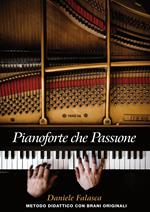 Pianoforte che passione. Metodo didattico con brani originali