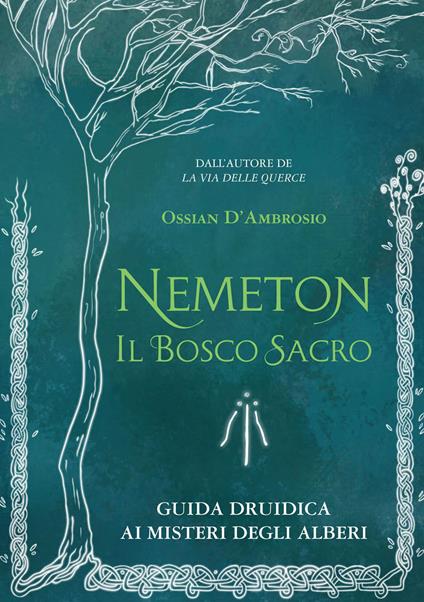 Nemeton. Il bosco sacro. Guida druidica ai misteri degli alberi. Nuova ediz. - Ossian D'Ambrosio - copertina