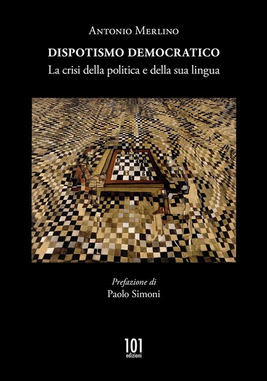 Dispotismo democratico. La crisi della politica e della sua lingua - Antonio Merlino - copertina