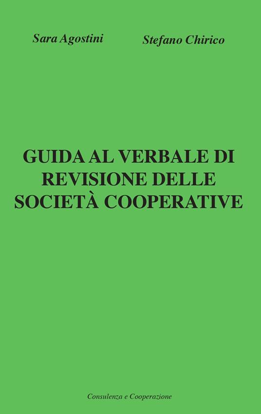 Guida al verbale di revisione delle società cooperative - Sara Agostini,Stefano Chirico - copertina