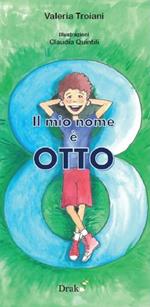 Il mio nome è Otto. Ediz. illustrata