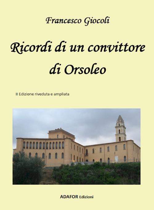 Ricordi di un convittore di Orsoleo - Francesco Giocoli - copertina