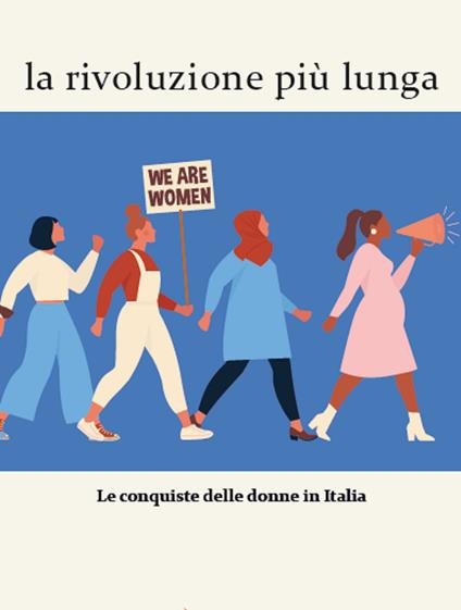 La rivoluzione più lunga. Le conquiste delle donne in Italia - Chiara Cretella - copertina