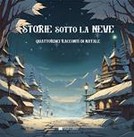 Storie sotto la neve. Quattordici racconti di Natale