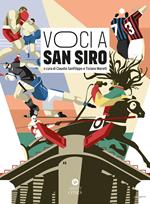 Voci a San Siro. Racconti e testimonianze sullo stadio «più bello del mondo». Ediz. illustrata