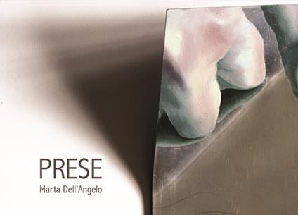 Marta Dell'Angelo. Prese. Ediz. italiana e inglese - copertina