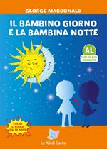 Il bambino giorno e la bambina notte. Ediz. ad alta leggibilità