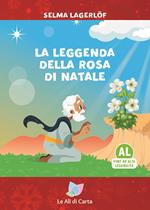 La leggenda della rosa di Natale. Ediz. ad alta leggibilità