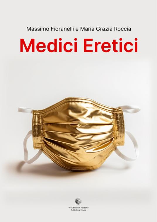 Medici eretici - Massimo Fiorannelli,Maria Grazia Roccia - copertina