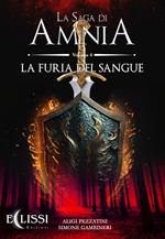 La saga di Amnia. Vol. 4: La furia del sangue