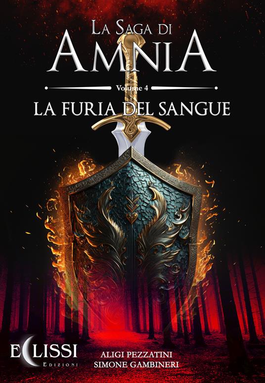 La saga di Amnia. Vol. 4: La furia del sangue - Aligi Pezzatini,Simone Gambineri - copertina