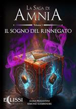 La saga di Amnia. Vol. 1: Il sogno del rinnegato