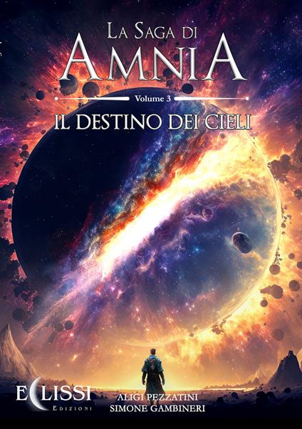 La saga di Amnia. Vol. 3: Il destino dei cieli - Aligi Pezzatini,Simone Gambineri - copertina