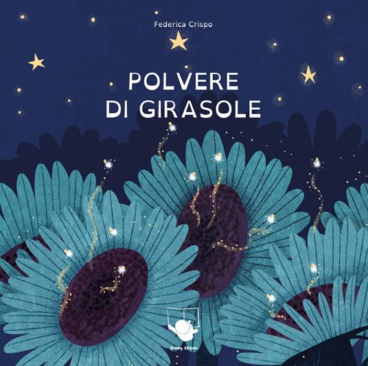 Polvere di girasole. Ediz. a colori - Federica Crispo - copertina