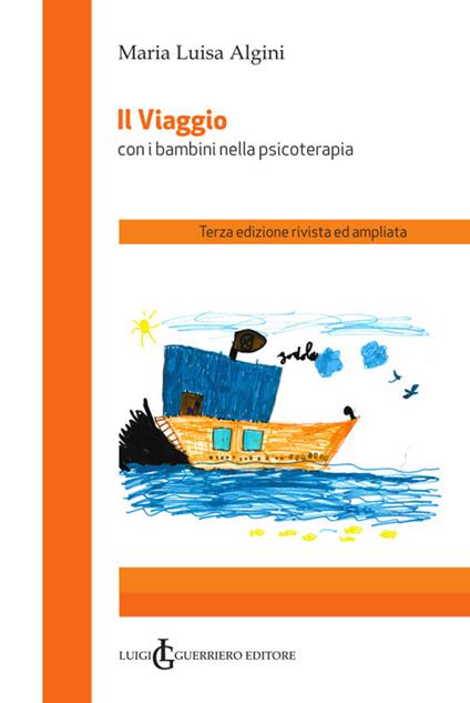 Il viaggio. Con i bambini nella psicoterapia - M. Luisa Algini - copertina