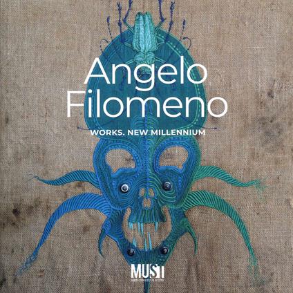 Angelo Filomeno. Works, new millennium. Catalogo della mostra (Lecce, 29 giugno-22 ottobre 2023) - Massimo Guastella - copertina