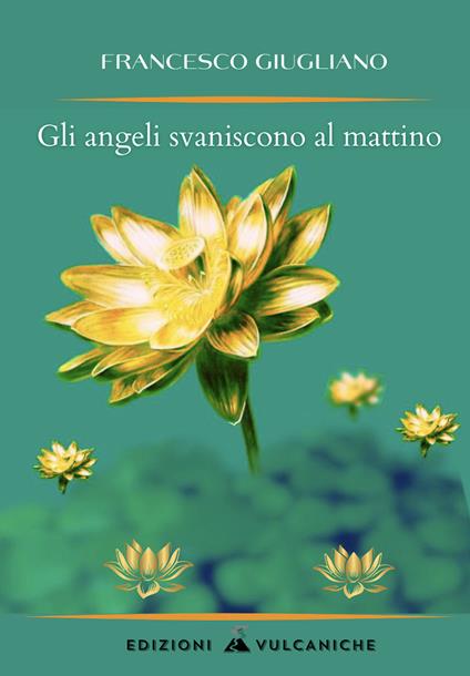 Gli angeli svaniscono al mattino - Francesco Giugliano - copertina