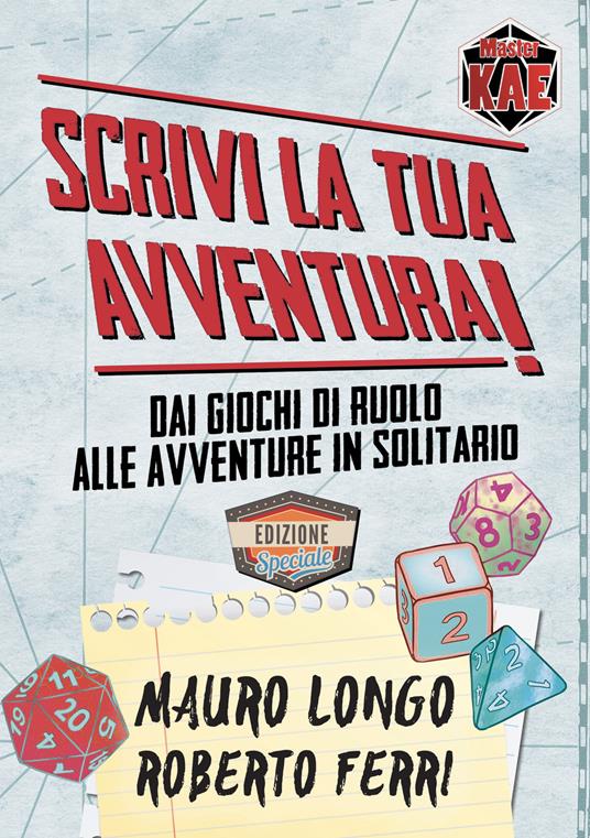 Scrivi la tua Avventura! Dai giochi di ruolo alle avventure in solitario - Mauro Longo,Roberto Ferri - copertina