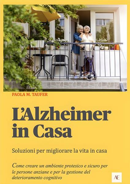 L' Alzheimer in casa. Soluzioni per migliorare la vita in casa - Paola Maria Taufer - ebook