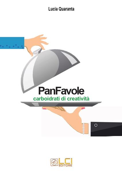 PanFavole. Carboidrati di creatività - Lucia Quaranta - copertina