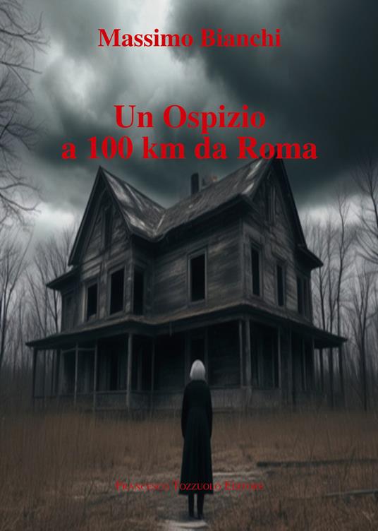 Un ospizio a 100 km da Roma - Massimo Bianchi - copertina