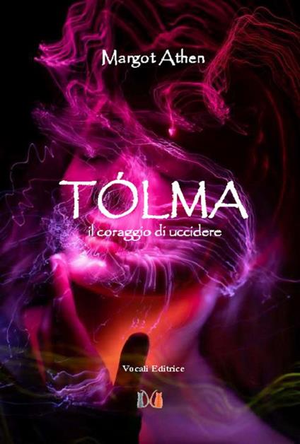 Tolma. Il coraggio di uccidere - Margot Athen - copertina