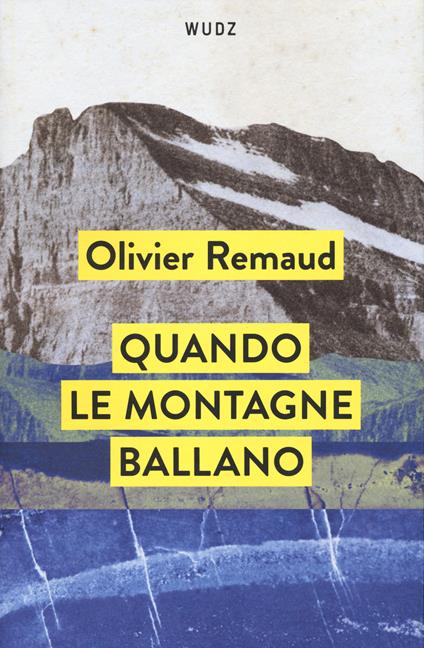 Quando le montagne ballano - Olivier Remaud - copertina