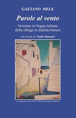 Parole al vento. Versione in lingua italiana della silloge in dialetto barese