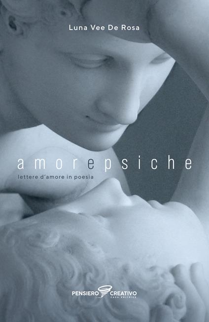 Amore e Psiche. Lettere d'amore in poesia - Luna Vee De Rosa - copertina