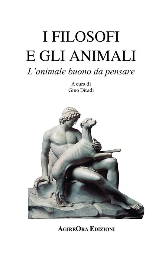 I filosofi e gli animali. L'animale buono da pensare - copertina