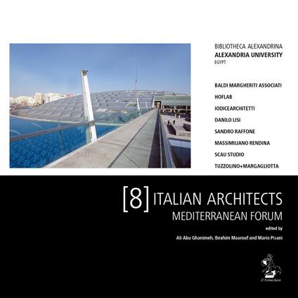 8 italian architects. Mediterranean forum. Bibliotheca Alexandrina Alexandria University Egypt - copertina