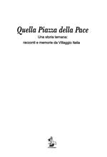 Quella piazza della pace. Una storia ternana: racconti e memorie da villaggio Italia